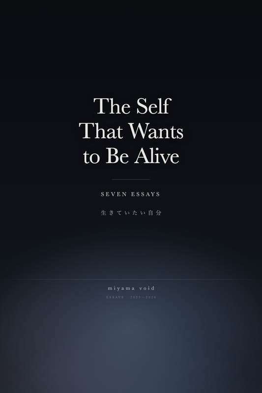 The Self That Wants to Be Alive — Seven Essays
